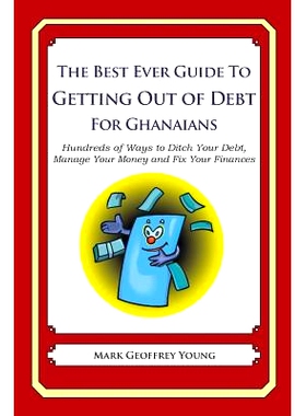 预订 The Best Ever Guide to Getting Out of Debt for Ghanaians: Hundreds of Ways to Ditch Your Debt, Manage Your Money an