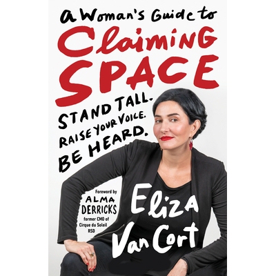 预订 A Woman’s Guide to Claiming Space: Stand Tall. Raise Your Voice. Be Heard. 女性索赔指南: 9781523092734