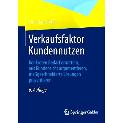 预订 Verkaufsfaktor Kundennutzen: Konkreten Bedarf ermitteln, aus Kundensicht argumentieren, maßgeschneiderte Lösungen