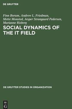 【预订】Social Dynamics of the It Field: The Case of Denmark 9783110129816