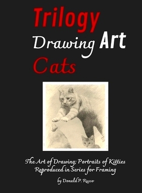 预订 Trilogy Drawing Art Cats: The Art of Drawing; Portraits of Kitties Reproduced in Series for Framing