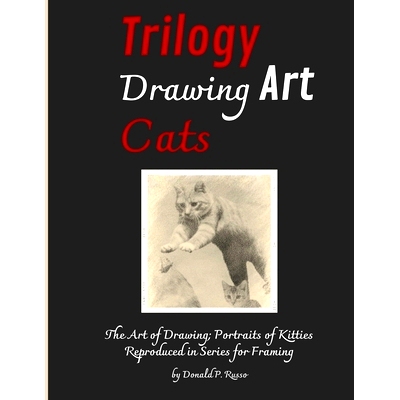 预订 Trilogy Drawing Art Cats: The Art of Drawing; Portraits of Kitties Reproduced in Series for Framing