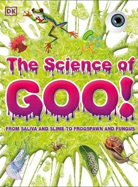 预订 The Science of Goo!: From Saliva and Slime to Frogspawn and Fungus 黏液的科学：从唾液和黏液到蛙卵和真菌: 9780241432