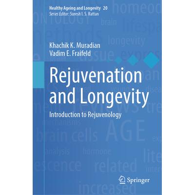 预订 Rejuvenation and Longevity: Introduction to Rejuvenology年轻化与长寿：年轻化导论: 9783031649943