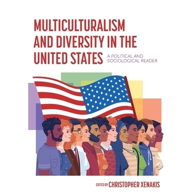 预订 Multiculturalism and Diversity in the United States: A Political and Sociological Reader: A Political and Sociologi