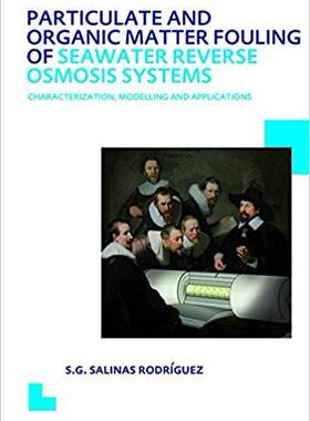 【预售】Particulate and Organic Matter Fouling of Seawater Reverse Osmosis Systems