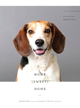 预订 Home Sweet Home: Arkansas Rescue Dogs & Their Stories: 9781944528027