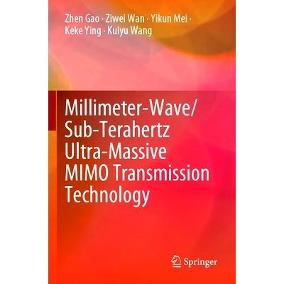 预订 Millimeter-Wave/Sub-Terahertz Ultra-Massive MIMO Transmission Technology 毫米波/次太赫兹超大规模多输入多输出传输技