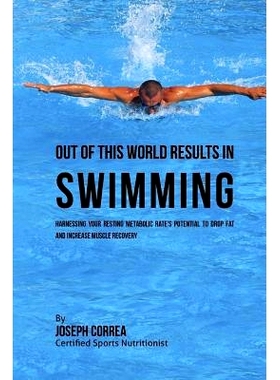 预订 Out of This World Results in Swimming: Harnessing your Resting Metabolic Rate's Potential to Drop Fat and Increase
