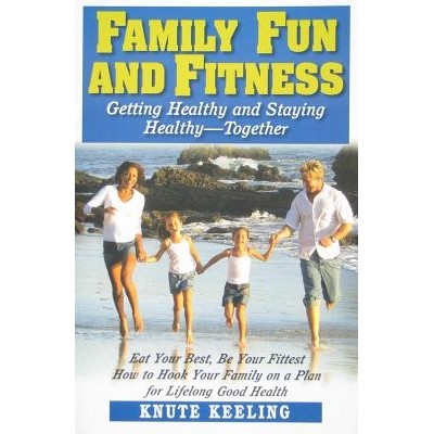 预订 Family Fun and Fitness: Getting Healthy and Staying Healthy--Together: 9781681627175