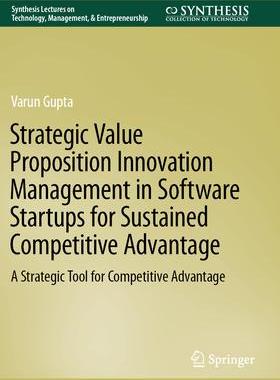 [预订]Strategic Value Proposition Innovation Management in Software Startups for Sustained Competitive Adv 9783031183249
