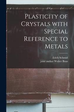 [预订]Plasticity of Crystals With Special Reference to Metals 9781013499388
