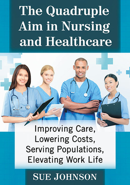 【预订】The Quadruple Aim in Nursing and Healthcare: Improving Care, Lowering Costs, Serving Populations, Elevatin...