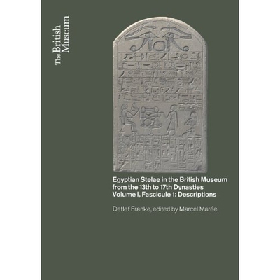 预订 Egyptian Stelae in the British Museum from the 13th to 17th Dynasties: Volume I, Fascicule I: Descriptions 大英博物