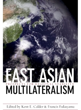 预订 East Asian Multilateralism: Prospects for Regional Stability 东亚多边主义：区域稳定的前景: 9780801888496