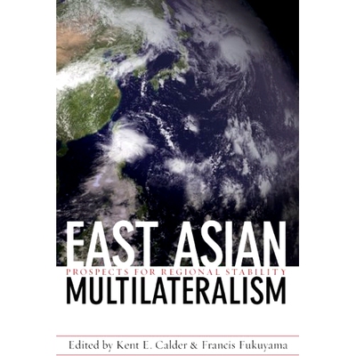 预订 East Asian Multilateralism: Prospects for Regional Stability 东亚多边主义：区域稳定的前景: 9780801888496