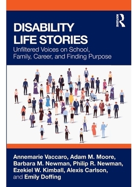 预订 Disability Life Stories: Unfiltered Voices on School, Family, Career, and Finding Purpose: 9781032782225