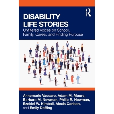 预订 Disability Life Stories: Unfiltered Voices on School, Family, Career, and Finding Purpose: 9781032782225