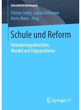 预订 Schule und Reform: Veränderungsabsichten, Wandel und Folgeprobleme: 9783658194970