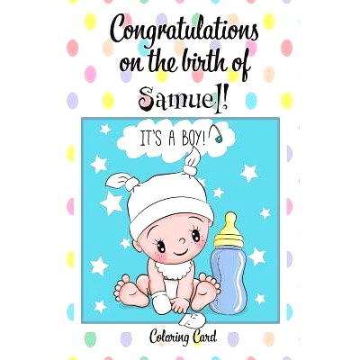 预订 CONGRATULATIONS on the birth of SAMUEL! (Coloring Card): (Personalized Card/Gift) Personal Inspirational Messages &