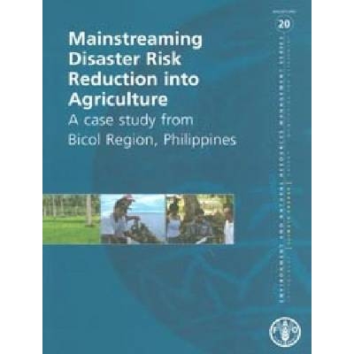 预订 Mainstreaming Disaster Risk Reduction into Agriculture 减少农业中的主流灾害风险：案例分析：菲律宾比科尔地区: 978925