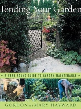 预订 Tending Your Garden: A Year-Round Guide to Garden Maintenance 照料你的花园：花园维护全年指南: 9780393059045