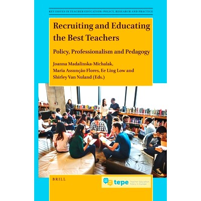 预订 Recruiting and Educating the Best Teachers: Policy, Professionalism and Pedagogy 招聘和教育*的教师：政策、专业精神