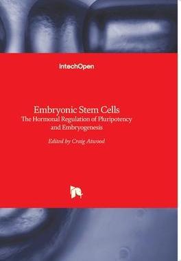 [预订]Embryonic Stem Cells: The Hormonal Regulation of Pluripotency and Embryogenesis 9789533071961