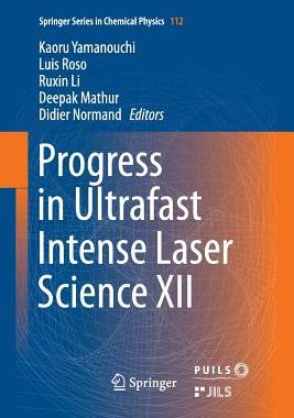 预订 Progress in Ultrafast Intense Laser Science XII