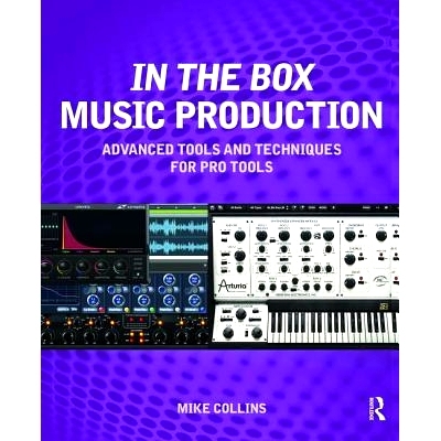 预订 In the Box Music Production: Advanced Tools and Techniques for Pro Tools 盒子音乐制作：Pro Tools的*工具和技术: 9