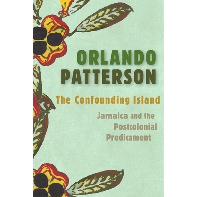 预订 The Confounding Island: Jamaica and the Postcolonial Predicament 混杂的岛屿：牙买加与后殖民困境: 9780674988057