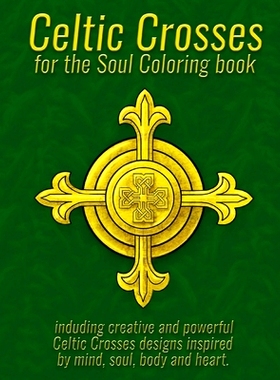 预订 Celtic Crosses for the Soul Coloring book: including creative and powerful Celtic Crosses designs inspired by mind,