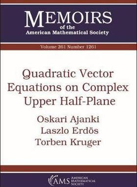 [预订]Quadratic Vector Equations on Complex Upper Half-Plane 9781470436834
