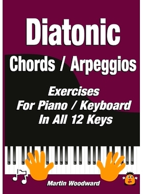预订 Diatonic Chords / Arpeggios: Exercises For Piano / Keyboard In All 12 Keys: 9781471754890