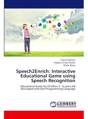 预订 Speech2Enrich: Interactive Educational Game using Speech Recognition 使用语音识别的互动教育游戏: 9786207461004