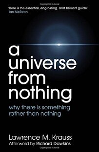 英文原版 无中生有的宇宙 A Universe from Nothing: Why There Is Something Rather than Nothing