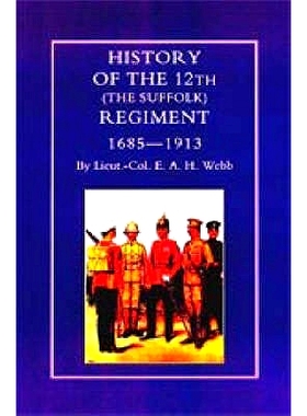 预订 HISTORY OF THE 12th (THE SUFFOLK REGIMENT 1685-1913): 9781843421160