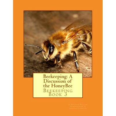 预订 Beekeeping: A Discussion of the HoneyBee: Beekeeping Book 3: 9781522752318