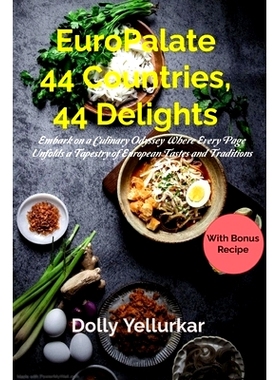预订 EuroPalate: 44 Countries, 44 Delights: Embark on a Culinary Odyssey, Where Every Page Unfolds a Tapestry of Europea