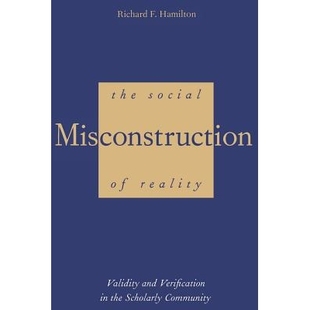 预订 The Social Misconstruction of Reality: Validity and Verification in the Scholarly Community 现实的社会误解：学术共