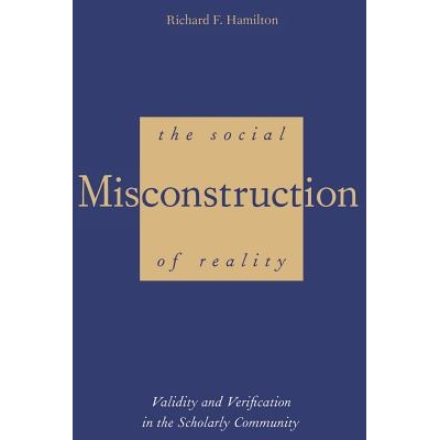 预订 The Social Misconstruction of Reality: Validity and Verification in the Scholarly Community 现实的社会误解：学术共