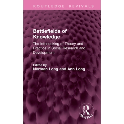 预订 Battlefields of Knowledge: The Interlocking of Theory and Practice in Social Research and Development: 978104120510
