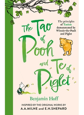 预订 The Tao of Pooh and the Te of Piglet: The principles of Taoism demonstrated by Winnie-the-Pooh and Piglet: 97814052