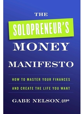 预订 The Solopreneur’s Money Manifesto: How to Master Your Finances and Create the Life You Want: 9781544521343