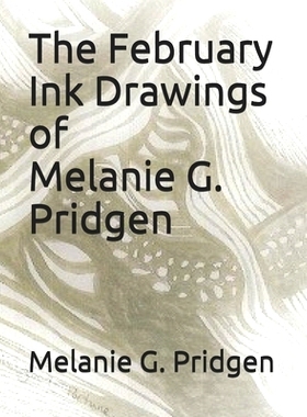 预订 The February Ink Drawings of Melanie G. Pridgen: 9781700985927