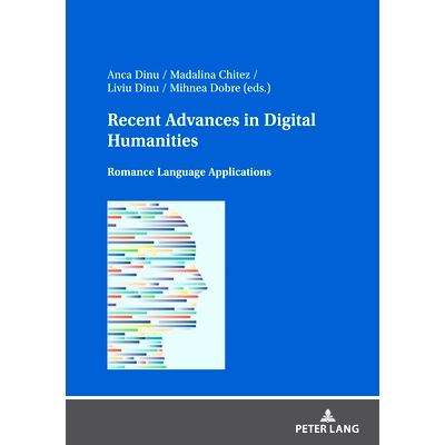 预订 Recent Advances in Digital Humanities: Romance Language Applications 数字人文的*进展：浪漫语言应用: 978363181147