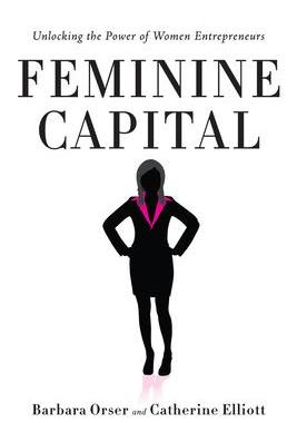 [预订]Feminine Capital: Unlocking The Power Of Women Entrepreneurs 9780804783798