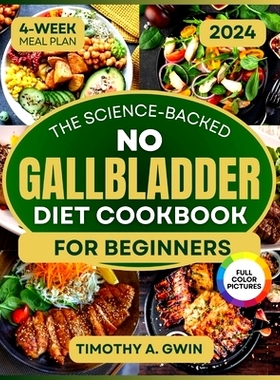 预订 No Gallbladder Diet Cookbook: Science-Backed Recipes to Revitalize Your Metabolism and Soothe Digestion 4-Week Meal