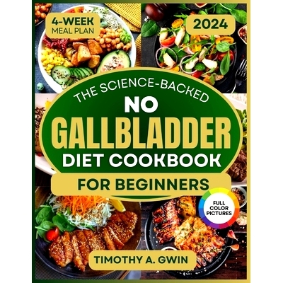 预订 No Gallbladder Diet Cookbook: Science-Backed Recipes to Revitalize Your Metabolism and Soothe Digestion 4-Week Meal