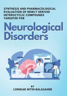 [预订]Synthesis and Pharmacological Evaluation of Newly Derived Heterocyclic Compounds Targeted for Neurol 9788327597786
